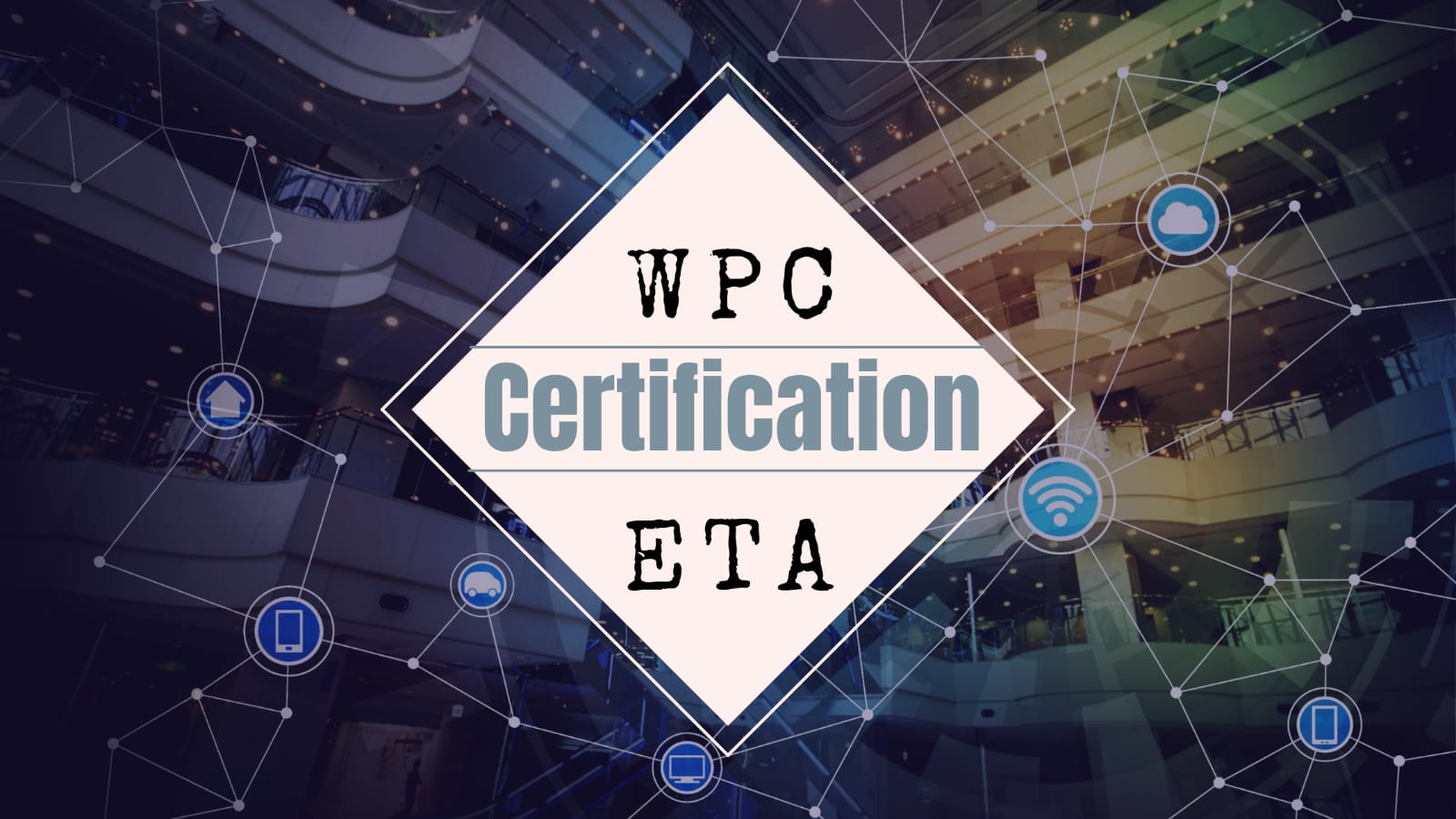 WPC - ETA (Wireless Planning & Coordination) Certification